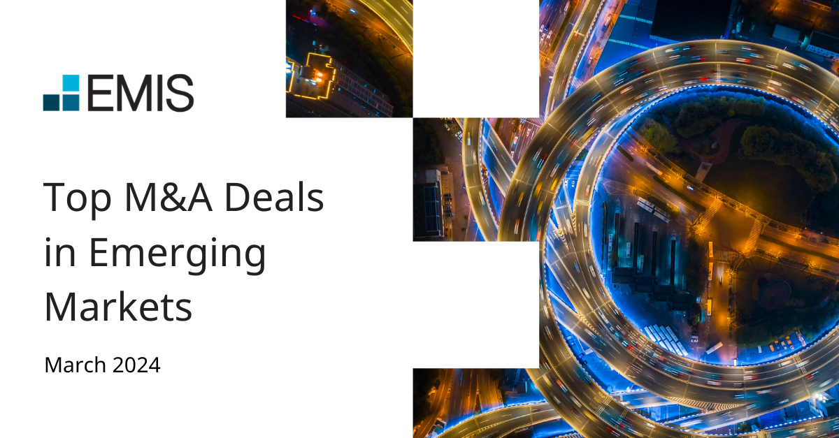 March 2024 top M&A deals in emerging markets by region
